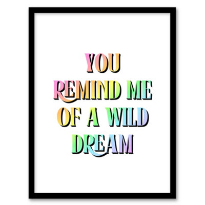 Artery8 You Remind Me Of A Wild Dream Bright Colourful Framed Wall Art Print 12X16" from B&Q