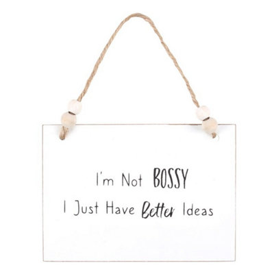  - I'm Not Bossy Hanging SignFunny Gift For Family & Friends