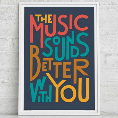 Sketchbook Design The Music Sounds Better With YouA4 PrintWhite Frame from B&Q