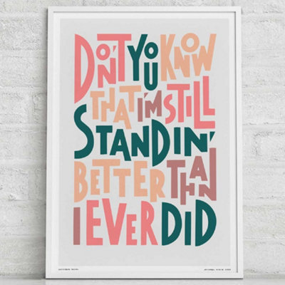 B&Q -  I'm Still StandingA3 PrintWhite Frame