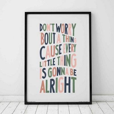 Sketchbook Design Don't Worry About A ThingA4 PrintBlack Frame from B&Q