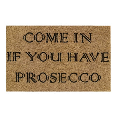  - 60Cm X 40Cm Coir Doormat With "come In If You Have Prosecco" DesignRubber BackingRustic Brown