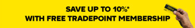 Save up to 10% with free TradePoint loyalty membership. Click for terms and conditions and to see more.