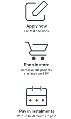how to get humming - apply now, for fast decisions. Shop in store - across diy projects starting from €80 (terms apply). Pay in instalments with up to 48 months to pay (terms apply) 