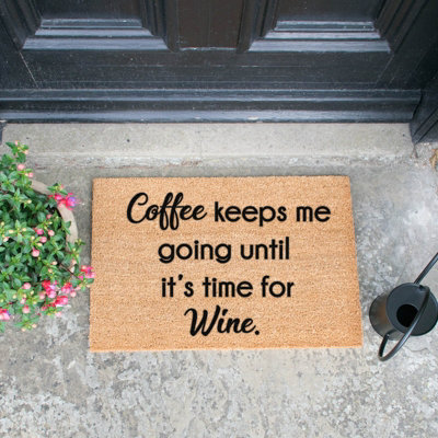 Artsy Doormats Coffee Keeps Me Going Until It's Time For Wine from B&Q