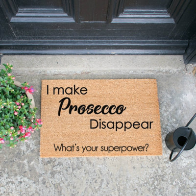 Artsy Doormats I Make Prosecco DisappearWhat's Your Superpower Doormat from B&Q