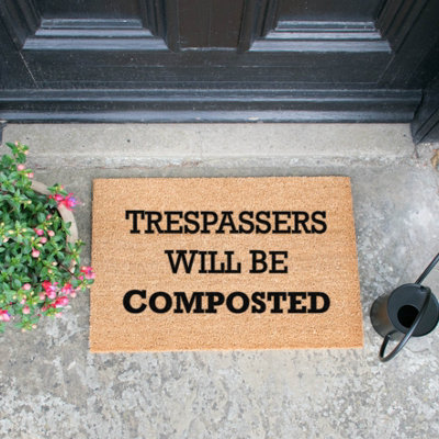 Artsy Doormats Trespassers Will Be Composted Doormat from B&Q