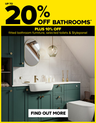 Up to 20% off bathrooms. Plus 10% off fitted bathroom furniture, selected toilets and style panels. Terms and conditions at the end of this page. Find out more.