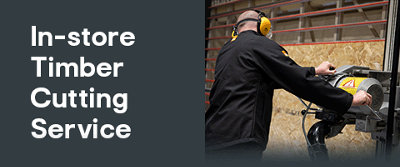 Find out more about our in-store Timber Cutting Service