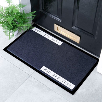 Artsy Doormats Hey I'm Mat Who Are You Indoor & Outdoor Doormat70X40Cm from B&Q