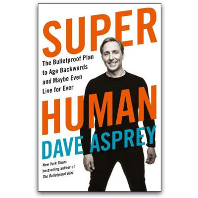 Super Human: The Bulletproof Plan to Age Backward and Maybe Even Live Forever - Image 14