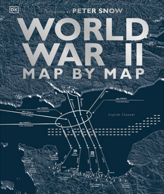 DP World War Ii Map By Map (Dk History Map By Map)