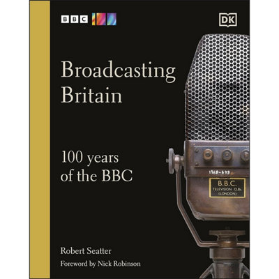BOOKS4PEOPLE Broadcasting Britain: 100 Years Of The Bbc