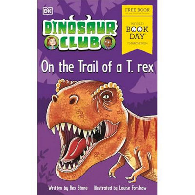 BOOKS4PEOPLE Dinosaur Club: On The Trail Of A T. Rex.: World Book Day 2024 from B&Q