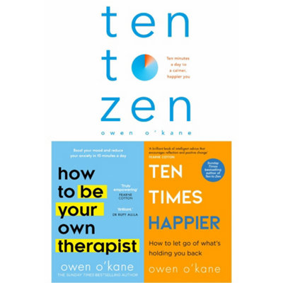 B&Q -  How To Be Your Own TherapistTen Times Happier And Ten To Zen By Owen O Kane 3 Books Collection Set