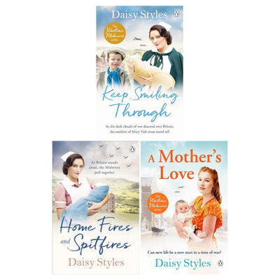 BOOKS4PEOPLE Daisy Styles Wartime Midwives Series 3 Books Collection Set (A Mother's LoveHome Fires And SpitfiresKeep Smiling Through) from B&Q
