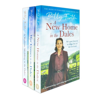 B&Q -  Made In Yorkshire Series 3 Books Collection Set By Betty Firth (A New Home In The DalesWar Comes To The DalesA Wartime Wedding