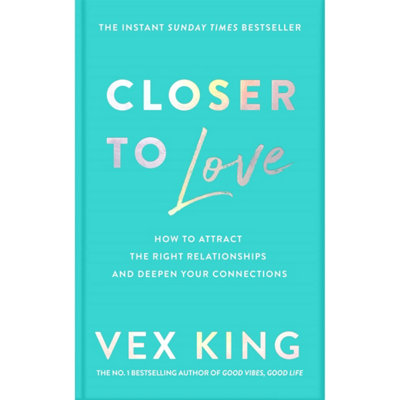 BOOKS4PEOPLE Closer To Love: How To Attract The Right Relationships And Deepen Your Connections By Vex KingPaperback from B&Q