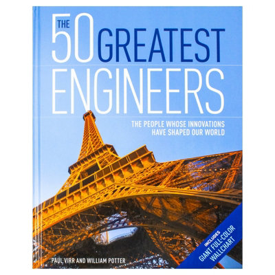 B&Q -  The 50 Greatest Engineers: The People Whose Innovations Have Shaped Our World By Paul VirrWilliam Potter