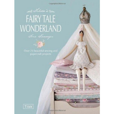 BOOKS4PEOPLE Tildas Fairy Tale Wonderland Over 25 Beautiful Sewing And Papercraft Projects from B&Q