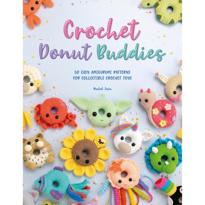 Crochet Donut Buddies : 50 Easy Amigurumi Patterns for Collectible Crochet ... - Image 17