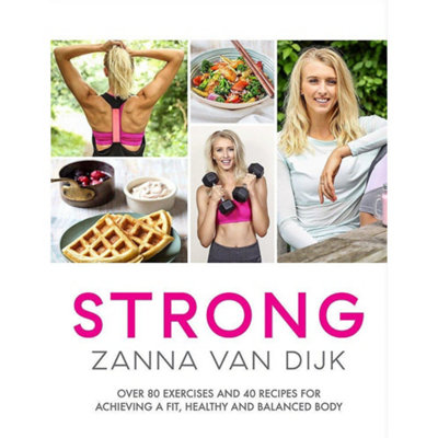 BOOKS4PEOPLE Strong: Over 80 Exercises And 40 Recipes For Achieving A Fit, Healthy And Balanced Body