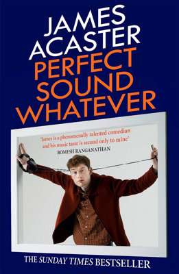 Perfect Sound Whatever New Book, Acaster, James, - Image 18