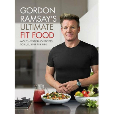 Ultimate Fit Food : Mouth-Watering Recipes To Fuel You For Life Gordon Ramsay - Image 28