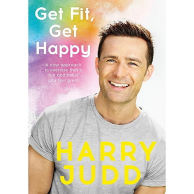 BOOKS4PEOPLE Get Fit, Get Happy: A New Approach To Exercise That's Fun And Helps You Feel Great