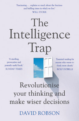 Intelligence Trap: Revolutionise your Thinking Make Wiser by David Robson PB NEW - Image 26