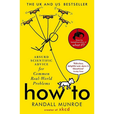Books4people How To: Absurd Scientific Advice For Common Real-World Problems From Randall Munroe Of Xkcd