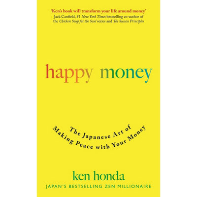 Happy Money : The Japanese Art Of Living A Prosperous Life Ken Honda - Image 22