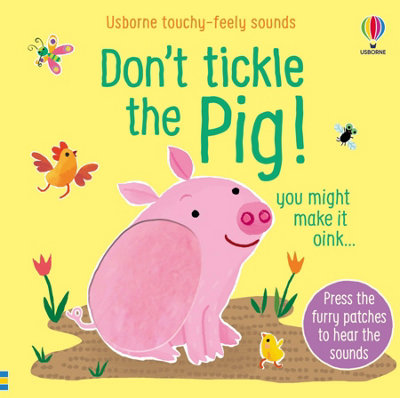 Don't Tickle The Pig! (Touchy-Feely Sound Books): 1-Sam Taplin,A - Image 11