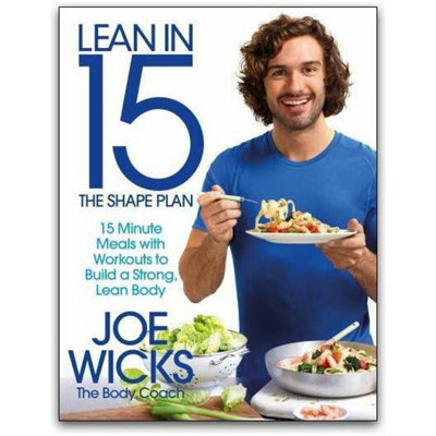Pan Macmillan Lean In 15 - The Shape Plan: 15 Minute Meals With Workouts To Build A Strong, Lean Body By Joe Wicks