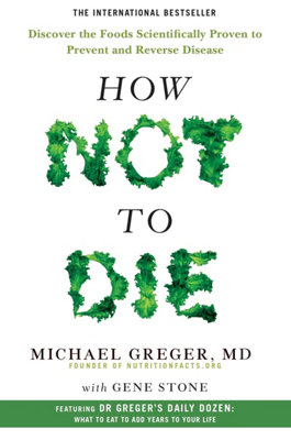 Pan How Not To Die: Discover The Foods Scientifically Proven To Prevent And Reverse Disease