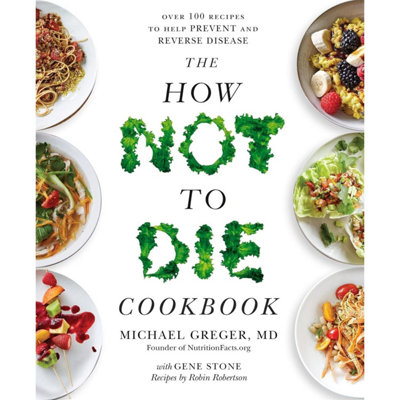 BOOKS4PEOPLE The How Not To Die Cookbook: Over 100 Recipes To Help Prevent And Reverse Disease from B&Q