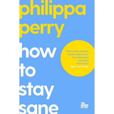 Books4people How To Stay Sane: The School Of Life By Philippa Perry