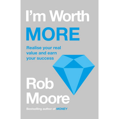 John Murray I'm Worth More: Realize Your Value. Unleash Your Potential By Rob Moore - Image 10