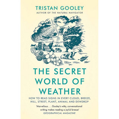 The Secret World of Weather: How to Read Signs in Every By Tristan Goole PB NEW - Image 31