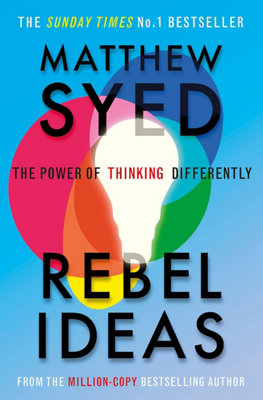  - Rebel Ideas: The Power Of Thinking Differently