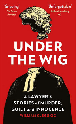 Quercus Under The Wig: A Lawyer's Stories Of , Guilt And Innocence