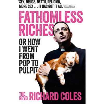 BOOKS4PEOPLE Fathomless Riches: Or How I Went From Pop To Pulpit By Reverend Richard Coles from B&Q