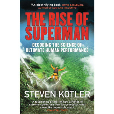 The Rise of Superman: Decoding the Science of Ultimate Human Performance, Kotler - Image 19