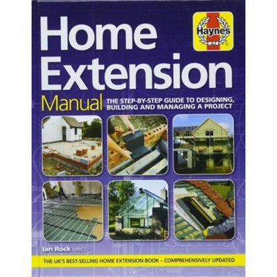 B&Q -  Home Extension ManualThe Step-By-Step Guide To Planning Building And Managing A Project