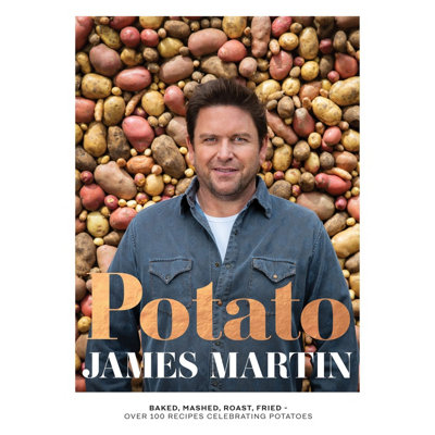 Books4people Potato: Baked, Mashed, Roast, Fried - Over 100 Recipes Celebrating Potatoes By James Martin