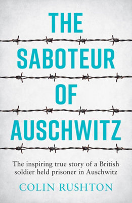 Summersdale The Saboteur Of Auschwitz: A British Pow's Eyewitness Account from B&Q