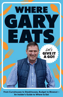 BOOKS4PEOPLE Where Gary Eats: From Curryhouses To Steakhouses, Budget To Blowout - An Insider's Guide To Where To Eat