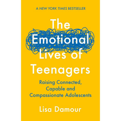 BOOKS4PEOPLE The Emotional Lives Of Teenagers: Raising Connected, Capable And Compassionate Adolescents
