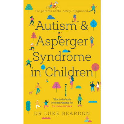 BOOKS4PEOPLE Autism And Asperger Syndrome In Childhood: For Parents And Carers Of The Newly Diagnosed (Overcoming Common Problems) By Luke Bear from B&Q