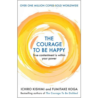Allen & Unwin The Courage To Be Happy By Ichiro Kishimi & Fumitake Koga - Paperback Self-Help Sequel To The Courage To Be Disliked - True Contentment Is Within - Image 19